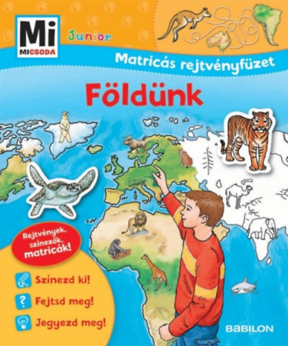 : Földünk - Mi MICSODA Junior Matricás rejtvényfüzet