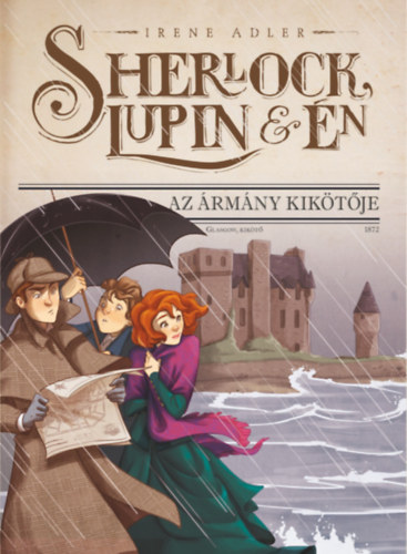 Irene Adler: Sherlock, Lupin és én 11. - Az ármány kikötője