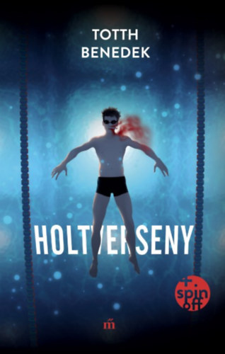 Totth Benedek: Holtverseny