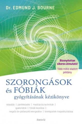 Dr. Edmund J. Bourne: Szorongások és fóbiák gyógyításának kézikönyve