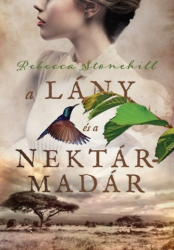 Rebecca Stonehill: A lány és a nektármadár