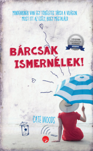 Cate Woods: Bárcsak ismernélek