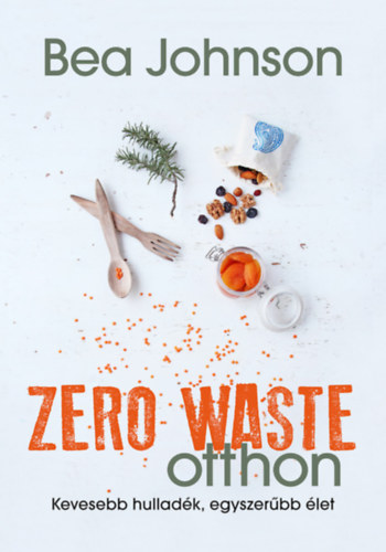 Bea Johnson: Zero Waste otthon
