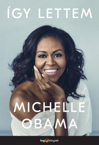 Michelle Obama: Így lettem