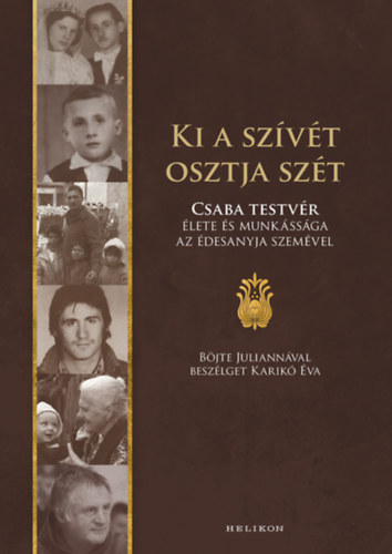 Karikó Éva, Böjte Csaba: Ki a szívét osztja szét