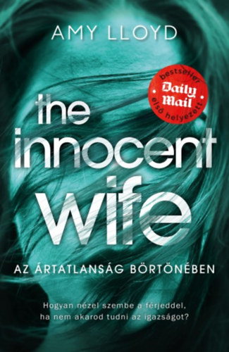 Lloyd, Amy: The Innocent Wife - Az ártatlanság börtönében