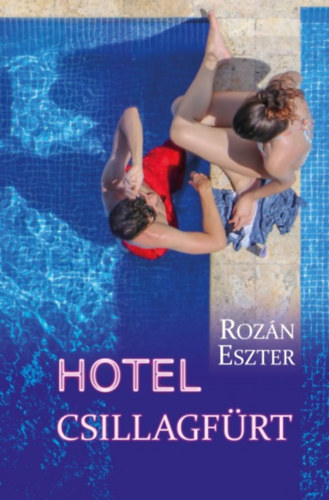 Rozán Eszter: Hotel Csillagfürt