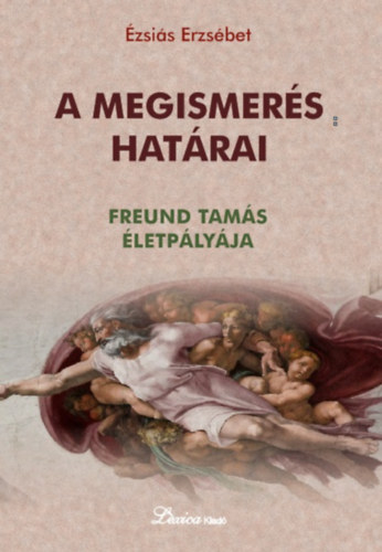 Ézsaiás Erzsébet: A megismerés határai