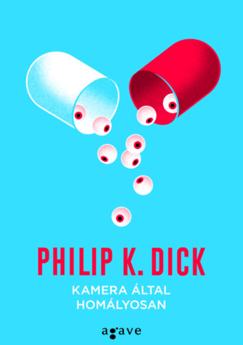 Philip K. Dick: Kamera által homályosan