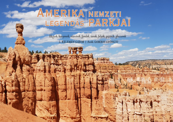 L. Kelemen Gábor: Amerika Legendás Nemzeti Parkjai