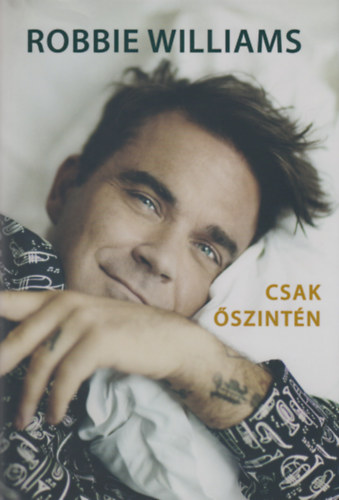 Chris Heath: Robbie Williams - Csak őszintén