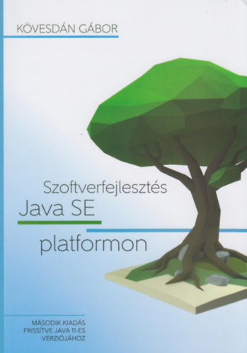 Kövesdán Gábor: Szoftverfejlesztés Java SE platformon