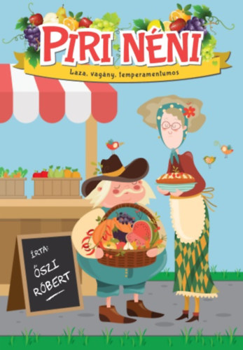 Őszi Róbert: Piri néni - Laza, vagány, temperamentumos