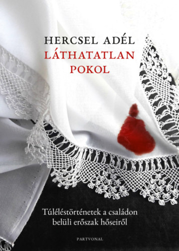 Hercsel Adél: Láthatatlan pokol