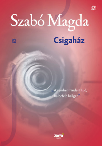 Szabó Magda: Csigaház