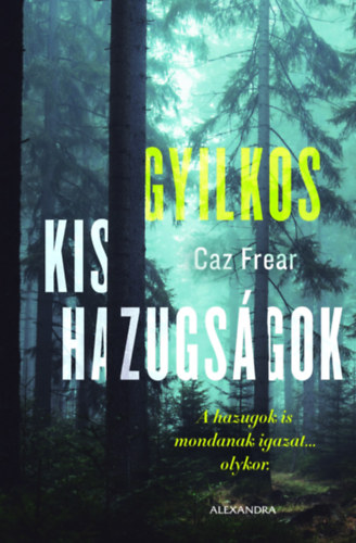 Frear Caz: Gyilkos kis hazugságok