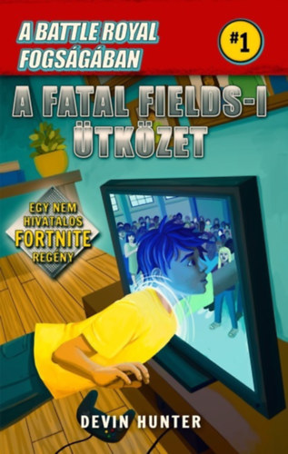 Devin Hunter: Battle Royal Fogságában 1. - A Fatal Fields-i ütközet