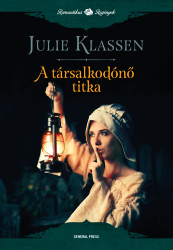 Julie Klassen: A társalkodónő titka