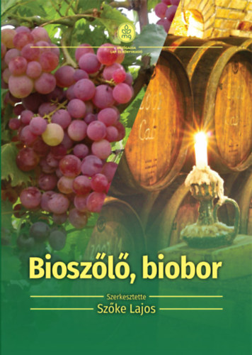 Szőke Lajos: Bioszőlő, biobor