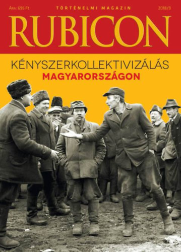 : Rubicon - Kényszerkollektivizálás Magyarországon - 2018/9.