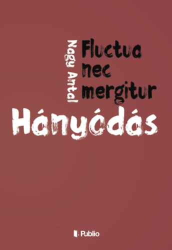Nagy Antal: Hányódás