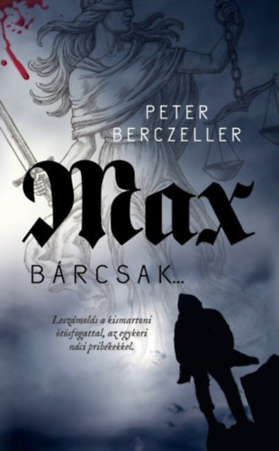 Peter Berczeller: Max - Bárcsak...