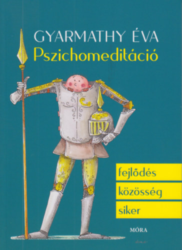 Dr. Gyarmathy Éva: Pszichomeditáció