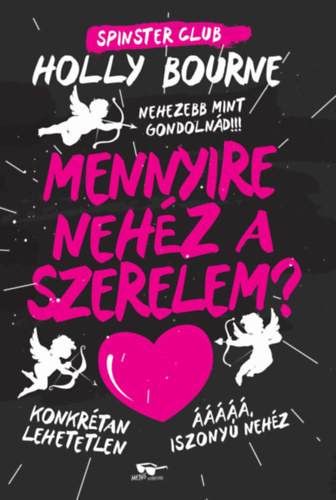 Holly Bourne: Spinster Club 2. - Mennyire nehéz a szerelem?