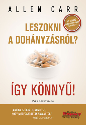 Allen Carr: Leszokni a dohányzásról? Így könnyű!