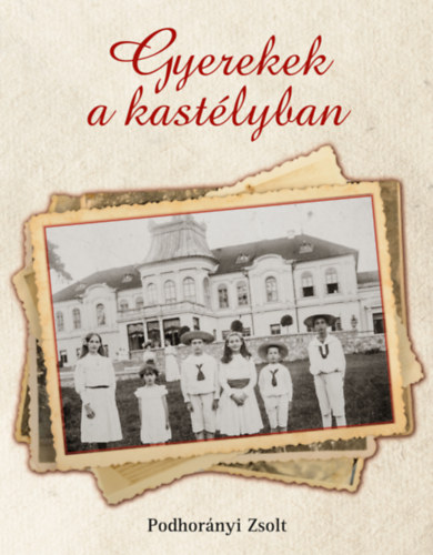 Podhorányi Zsolt: Gyerekek a kastélyban
