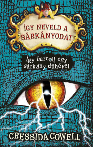 Cressida Cowell: Így neveld a sárkányodat 12. - Így harcolj egy sárkány dühével