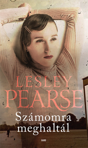 Lesley Pearse: Számomra meghaltál