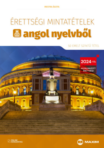 Mestra Ágota: Érettségi mintatételek angol nyelvből (50 emelt szintű tétel)