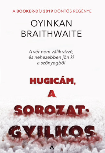 Oyinkan Braithwaite: Hugicám, a sorozatgyilkos