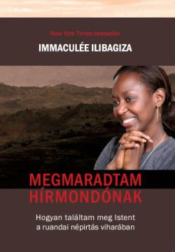 Immaculée Ilibagiza: Megmaradtam hírmondónak