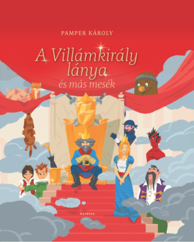 Pamper Károly: A Villámkirály lánya és más mesék