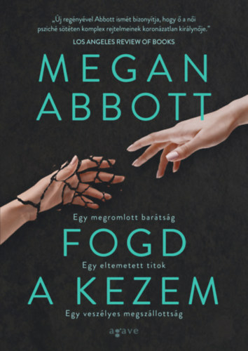 Megan Abbott: Fogd a kezem