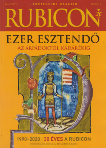 : Rubicon - Ezer esztendő - Az Árpádoktól Kádárékig - 2020/2-3.