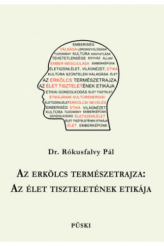 Dr. Rókusfalvy Pál: Az erkölcs természetrajza: Az élet tiszteletének etikája