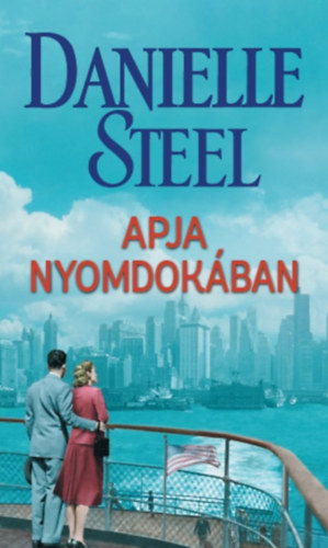 Danielle Steel: Apja nyomdokában