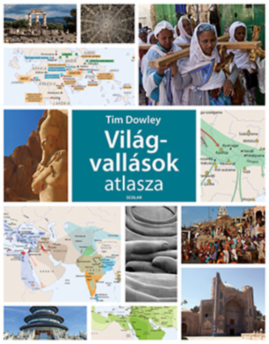 Dr. Tim Dowley: Világvallások atlasza