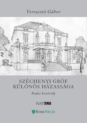 Verrasztó Gábor: Széchenyi gróf különös házassága
