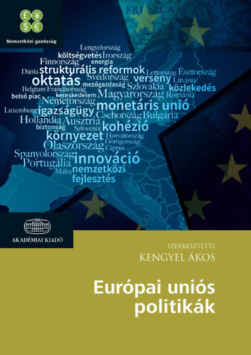 Kengyel Ákos (Szerk.): Európai Uniós politikák