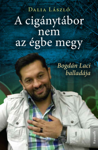 Dalia László: A cigánytábor nem az égbe megy