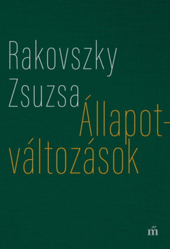 Rakovszky Zsuzsa: Állapotváltozások