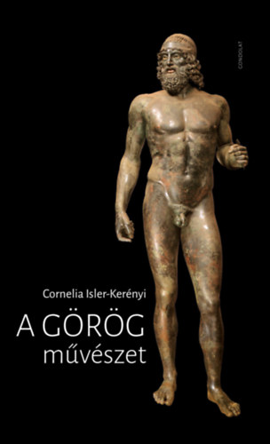 Cornelia Isler-Kerényi: A görög művészet
