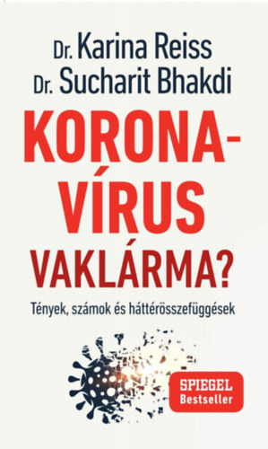 Dr. Karina Reiss, Dr. Sucharit Bhakdi: Koronavírus vaklárma?