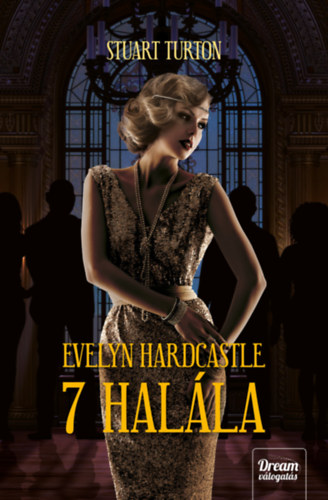 Stuart Turton: Evelyn Hardcastle 7 halála