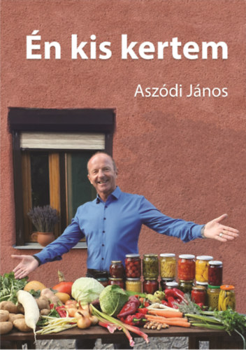 Aszódi János: Én kis kertem