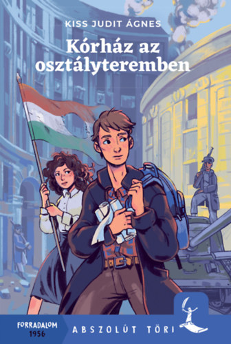 Kiss Judit Ágnes: Kórház az osztályteremben